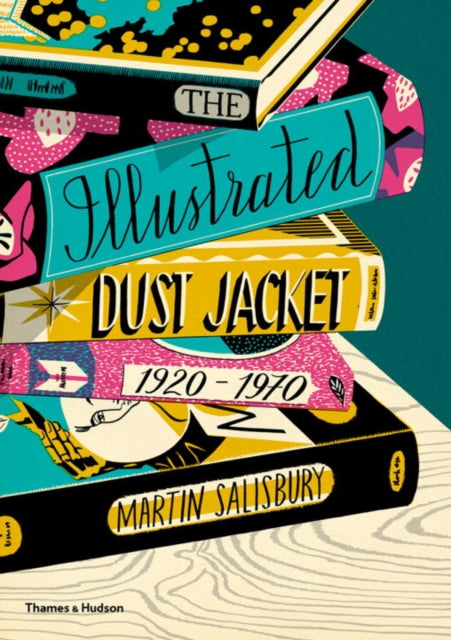 The Illustrated Dust Jacket: 1920-1970 (Hardback) by Martin Salisbury