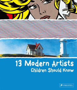 13 Modern Artists Children Should Know (Hardback) by Brad Finger