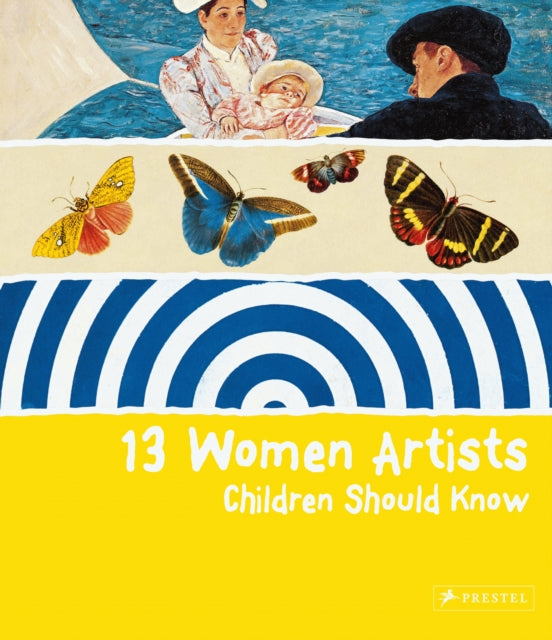 13 Women Artists Children Should Know (Hardback) by Bettina Schemann