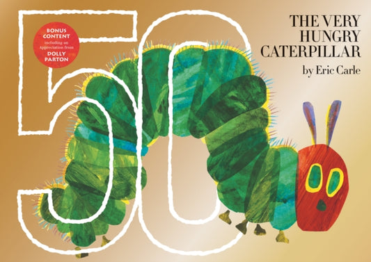 The Very Hungry Caterpillar: 50th Anniversary Golden Edition (Hardback) by Eric Carle