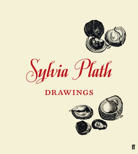 Sylvia Plath: Drawings (Hardback) by Frieda Hughes