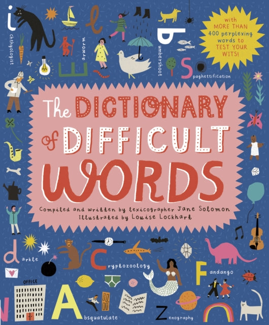 The Dictionary of Difficult Words : With more than 400 perplexing words to test your wits! (Hardback) by Jane Solomon and Louise Lockhart