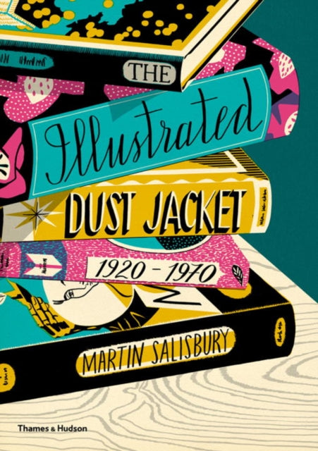 The Illustrated Dust Jacket: 1920-1970 (Hardback) by Martin Salisbury