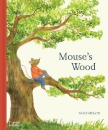Mouse’s Wood: A Year in Nature (Hardback) by Alice Melvin