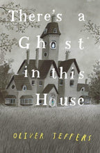 Load image into Gallery viewer, There’s a Ghost in this House (Hardback) by Oliver Jeffers
