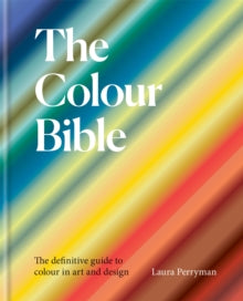 The Colour Bible (Hardback) by Laura Perryman