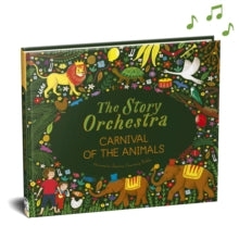 The Story Orchestra: Carnival of the Animals (Hardback) by Jessica Courtney-Tickle