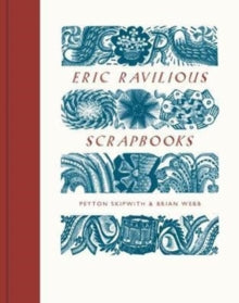 Eric Ravilious Scrapbooks (Hardback) by Peyton Skipwith & Brian Webb