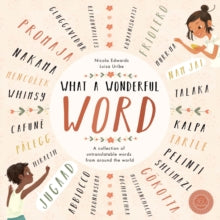 What a Wonderful Word  (Hardback) by Nicola Edwards and Luisa Uribe