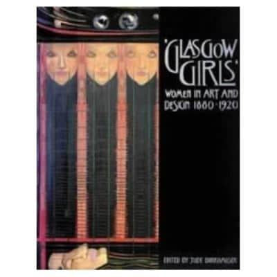 Glasgow Girls: Women in Art & Design 1880-1920 (Paperback)