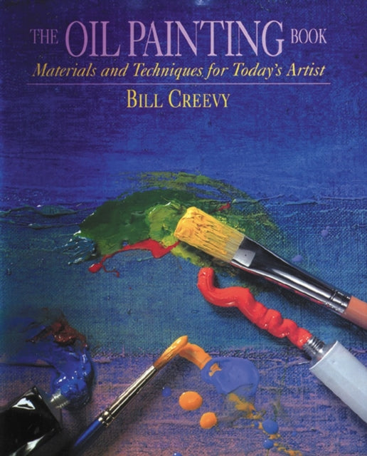 The Oil Painting Book (Paperback) by Bill Creevy