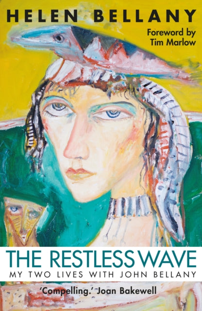 The Restless Wave : My Two Lives with John Bellany (Hardback) by Helen Bellany