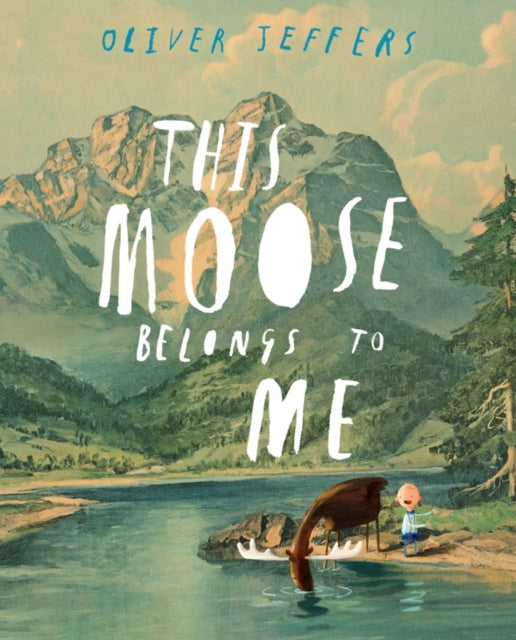 This Moose Belongs to Me (Hardback) by Oliver Jeffers